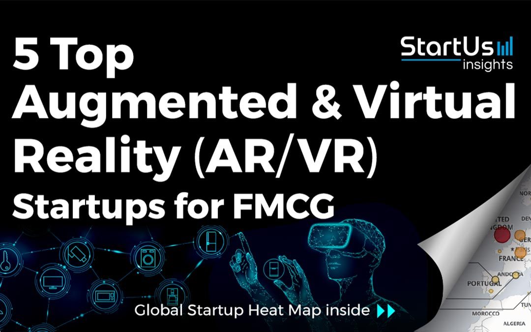 Top 5 AR and VR start-ups impacting FMCG sector