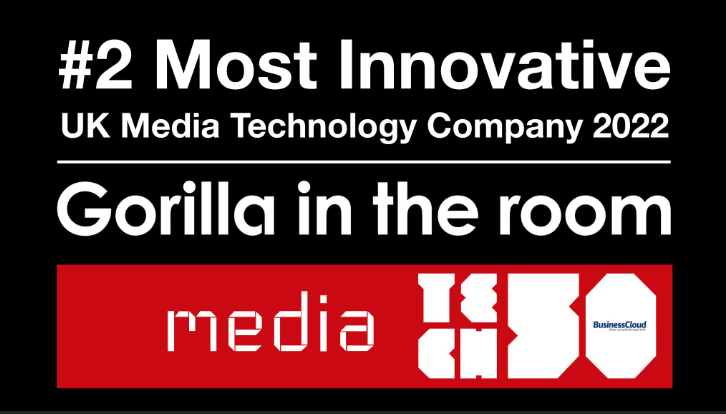 Gorilla in the room- the UK’s second most innovative media company 2022